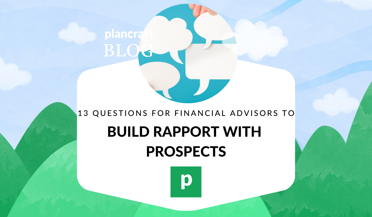 13 Questions For Financial Advisors To Build Rapport With Prospects